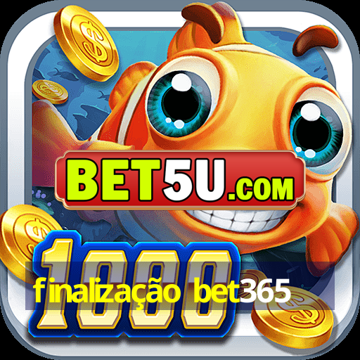 finalização bet365